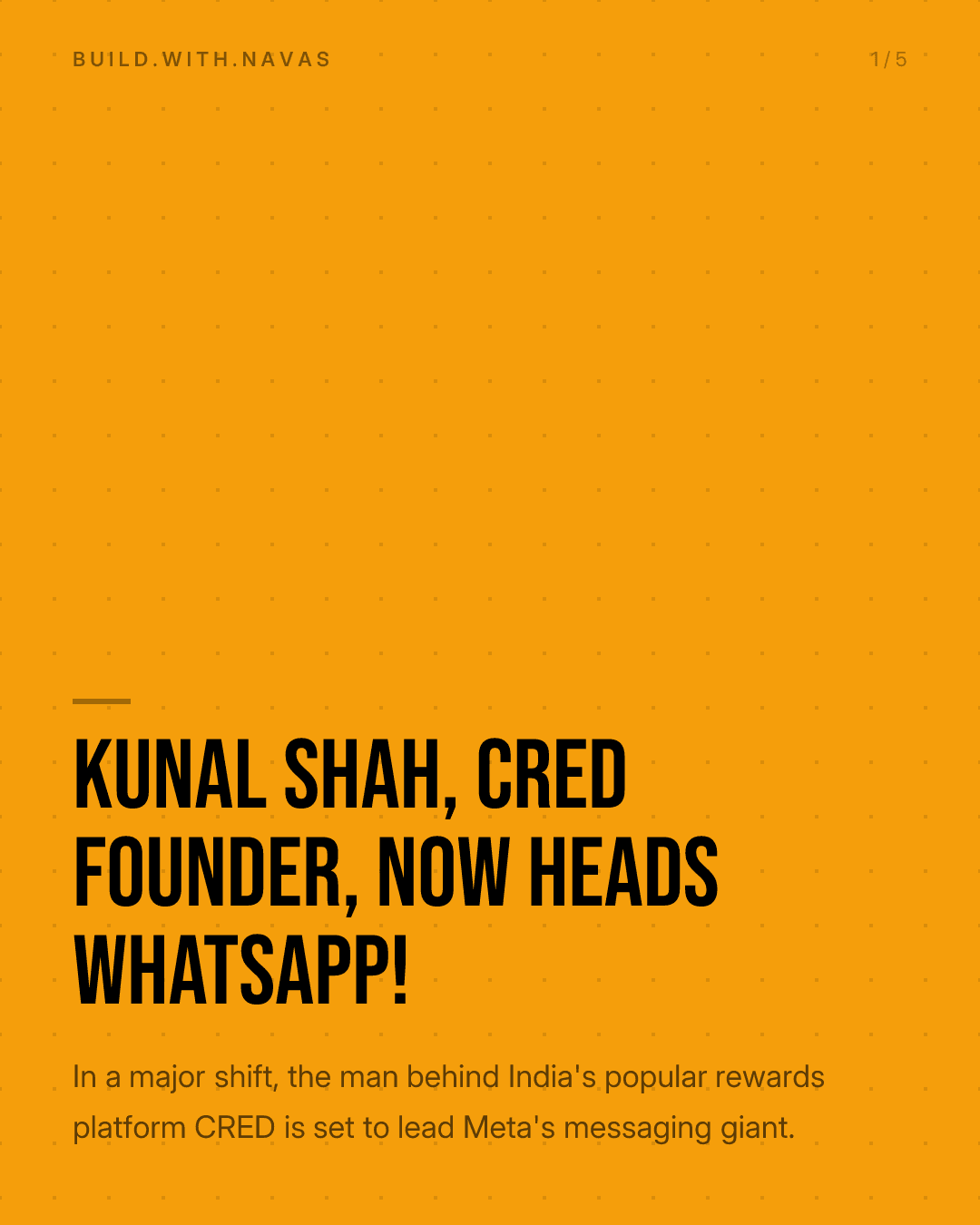 Kunal Shah, CRED Founder, Now Heads WhatsApp!
