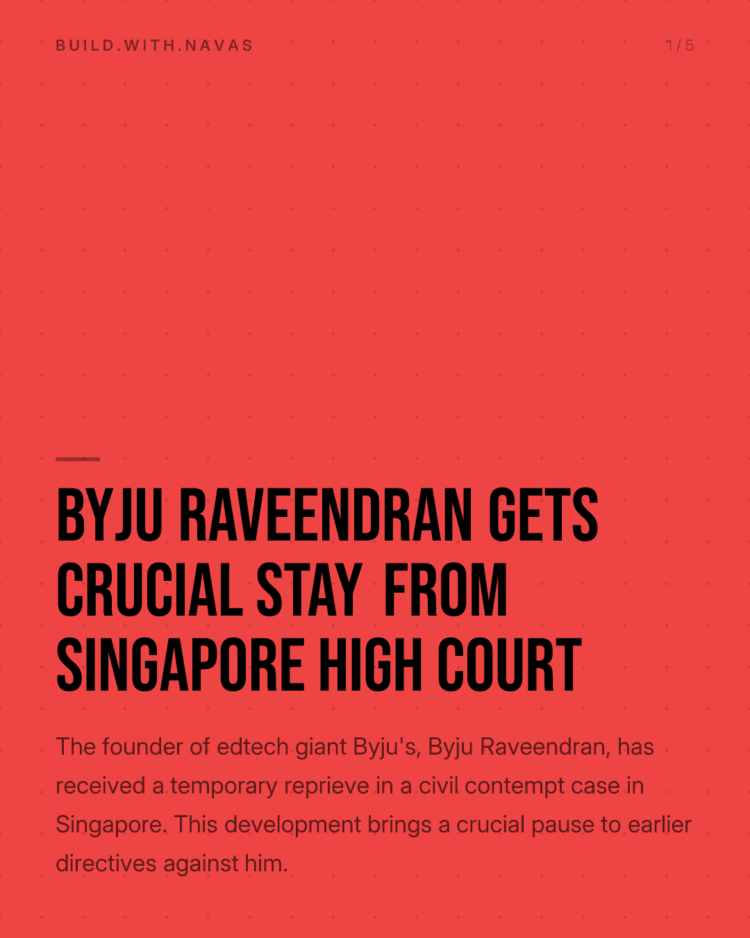 Byju Raveendran Gets Crucial Stay from Singapore High Court