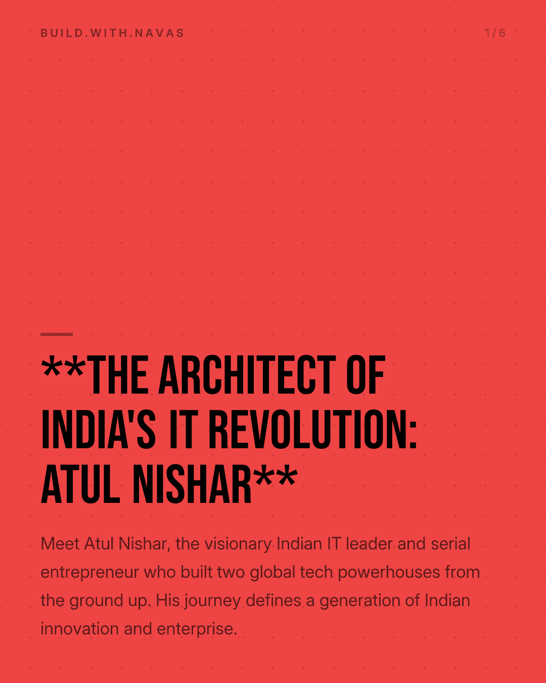 **The Architect of India's IT Revolution: Atul Nishar**